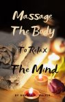 Massage The Body To Relax The Mind | Cover